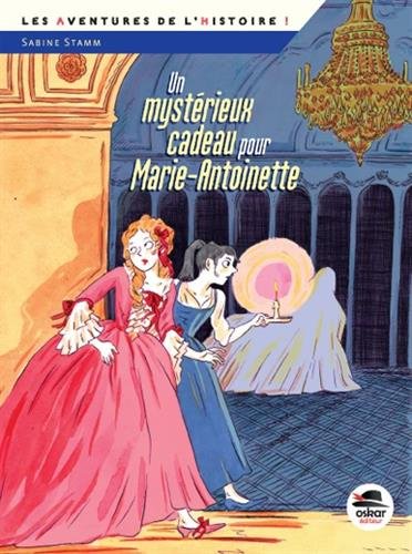Télécharger Un mystérieux cadeau pour Marie-Antoinette PDF Livre En Ligne Télécharger Un mystérieux cadeau pour Marie-Antoinette PDF Livre En Ligne
