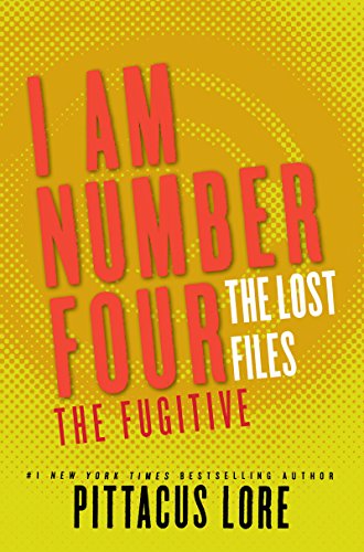I Am Number Four: The Lost Files: The Fugitive (Lorien Legacies: The Lost Files Book 10) (English Edition)