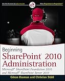 Image de Beginning SharePoint 2010 Administration: Microsoft SharePoint Foundation 2010 and Microsoft SharePoint Server 2010