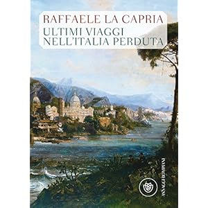 Ultimi viaggi nell'Italia perduta (AsSaggi) Ultimi viaggi nell'Italia perduta (AsSaggi)