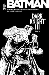 Batman Dark Knight Iii Tome 4 Frank Miller Babelio