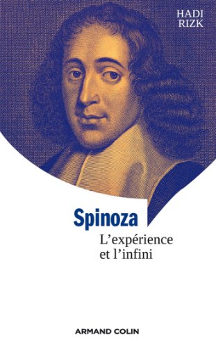Download Spinoza : L'expérience et l'infini (Lire et comprendre)