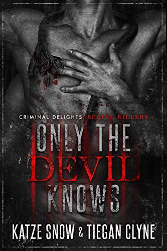 Only The Devil Knows: Serial Killers (Criminal Delights Book 3) (English Edition)
