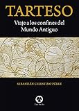 Image de Tarteso: Viaje a los confines del Mundo Antiguo