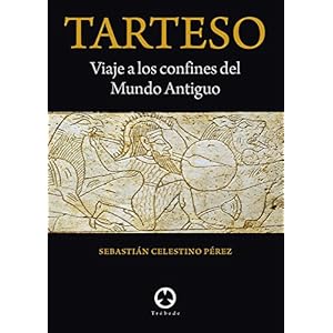 Tarteso: Viaje a los confines del Mundo Antiguo