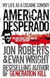 American Desperado: My life as a Cocaine Cowboy (English Edition) by 