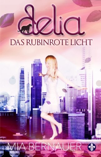 Cover zum Buch Delia: Das rubinrote Licht