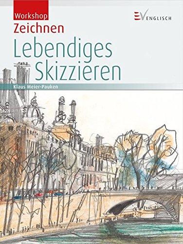 Download Workshop Zeichnen - Lebendiges Skizzieren Download Workshop Zeichnen - Lebendiges Skizzieren
