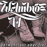 Verwahrlost Aber Frei - Wolfgang Ambros