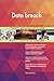 Produktbild Data breach All-Inclusive Self-Assessment - More than 720 Success Criteria, Instant Visual Insights, Comprehensive Spreadsheet Dashboard, Auto-Prioritized for Quick Results