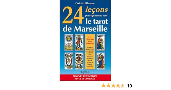 Amazon Fr 24 Lecons Pour Apprendre Seul Le Tarot De Marseille Silvestre Colette Livres