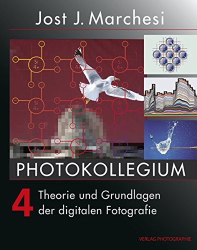 Download PHOTOKOLLEGIUM 4: Theorie und Grundlagen der digitalen Fotografie Download PHOTOKOLLEGIUM 4: Theorie und Grundlagen der digitalen Fotografie