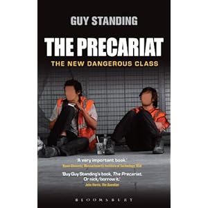 The Precariat: The New Dangerous Class