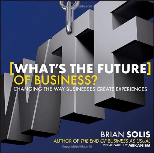 Book's Cover ofWhats the Future of Business Changing the Way Businesses Create Experiences