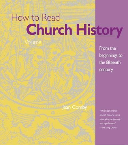 How to Read Church History: From the Beginnings to the Fifteenth Century livre