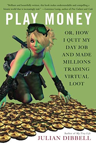 Télécharger Play Money: Or, How I Quit My Day Job and Made Millions Trading Virtual Loot PDF Ebook En Ligne