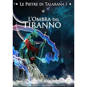 Le Pietre di Talarana I - L'Ombra del Tiranno