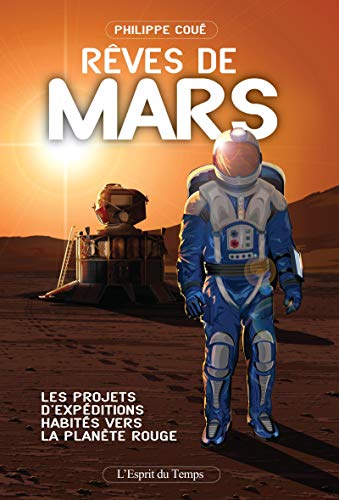 Télécharger Rêves de Mars: Les projets d'expéditions habitées vers la planète rouge Gratuit