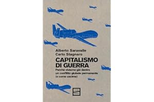 Capitalismo di guerra. Perché viviamo già dentro un conflitto globale permanente (e come uscirne)