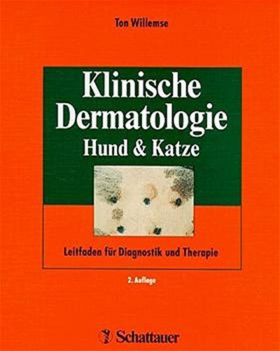 Download Klinische Dermatologie. Hund und Katze: Leitfaden für Diagnostik und Therapie