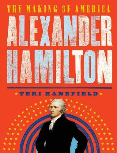Download Pdf Alexander Hamilton The Making Of America 1 By