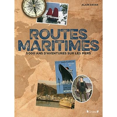 Routes maritimes, 5000 ans d'aventures sur les mers