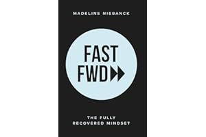 Fast Fwd: The Fully Recovered Mindset