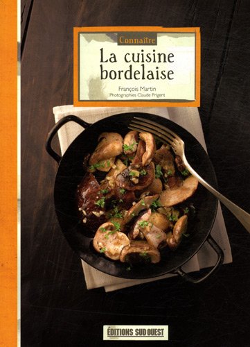 Download Connaitre la cuisine bordelaise Download Connaitre la cuisine bordelaise