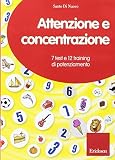 Attenzione e concentrazione. 7 test e 12 training di potenziamento. CD-ROM