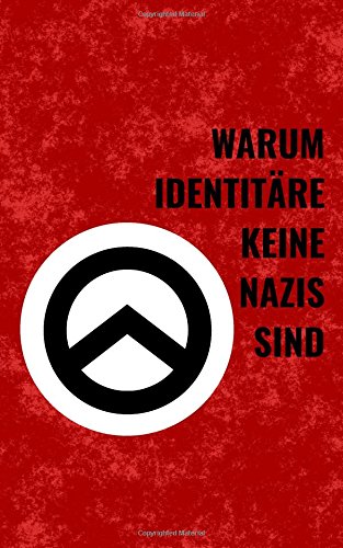 Preisvergleich Produktbild Warum Identitäre keine Nazis sind