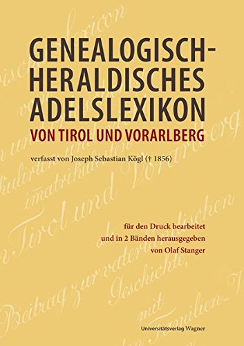 Genealogisch Heraldisches Adelslexikon Von Tirol Und - 