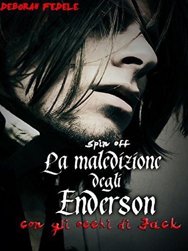 Deborah Fedele - La maledizione degli Enderson Vol. 1.5 - Con gli occhi di Jack (2015)