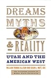 Image de Dreams, Myths, & Reality: Utah and the American West