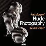 Anthology Of Nude Photography By Dani Olivier (English Edition) by