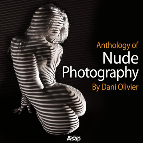 Anthology Of Nude Photography By Dani Olivier (English Edition)