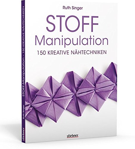 Download Stoff-Manipulation - 150 kreative Nähtechniken Download Stoff-Manipulation - 150 kreative Nähtechniken