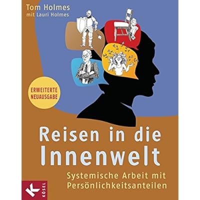 Reisen in die Innenwelt: Systemische Arbeit mit Persönlichkeitsanteilen
