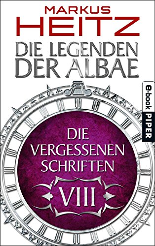 Download Die Vergessenen Schriften 8: Die Legenden der Albae Download Die Vergessenen Schriften 8: Die Legenden der Albae