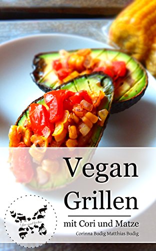 Download Vegan grillen: mit Cori & Matze Download Vegan grillen: mit Cori & Matze