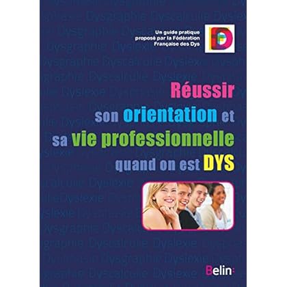 Réussir son orientation et sa vie professionnelle quand on est DYS