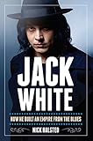 Jack White: How He Built an Empire from the Blues by