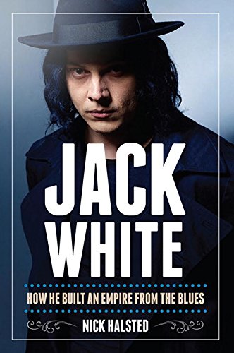Jack White: How He Built an Empire from the Blues