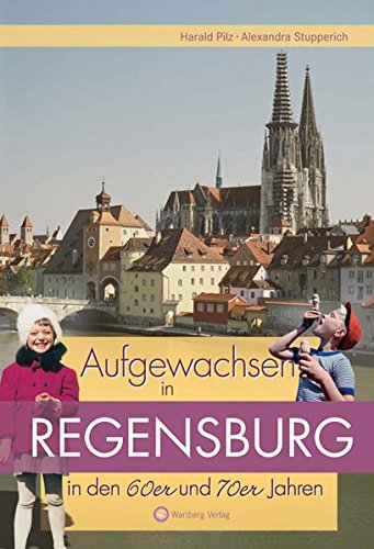 Aufgewachsen in Regensburg in den 60er und 70er Jahren