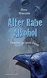 Bücher Neuerscheinungen 2022 - Alter Rabe Alkohol: Einsichten aus einem Entzug von Heyne Winterfeldt