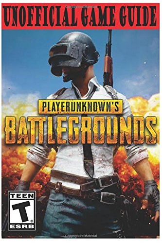 Preisvergleich Produktbild PlayerUnknown's Battle Grounds: Unofficial Game Guide