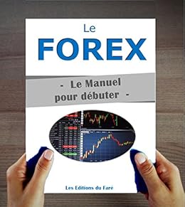 Le Forex Le Manuel Pour Debuter French Edition Ebook Les - 