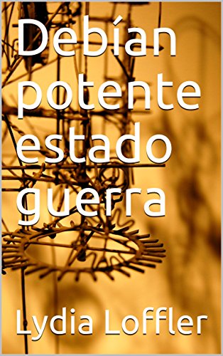 Debían potente estado guerra por Lydia Loffler
