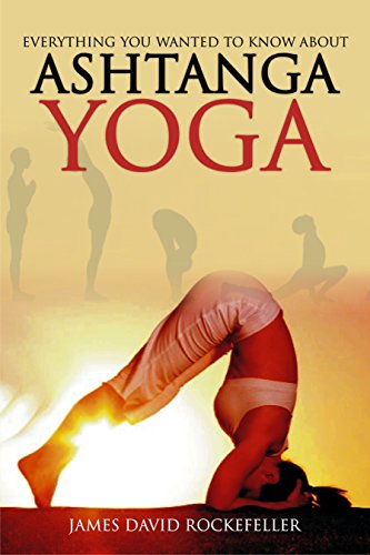 Everything You Wanted to Know About Ashtanga Yoga (English ...