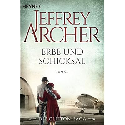Erbe und Schicksal: Die Clifton Saga 3 - Roman Erbe und Schicksal: Die Clifton Saga 3 - Roman