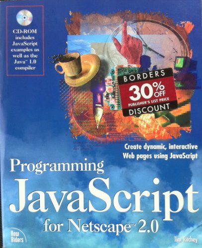Programming JavaScript Netscape 2.0 by Tim Ritchey (1996-04-06)